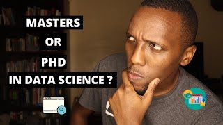 PhD or Masters Degree in Data Science, Should you take it?