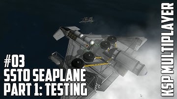 Multiplayer KSP #03 - SSTO Seaplane part 1: Testing