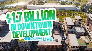 $1.7 Billion Planned for Downtown Columbus Development