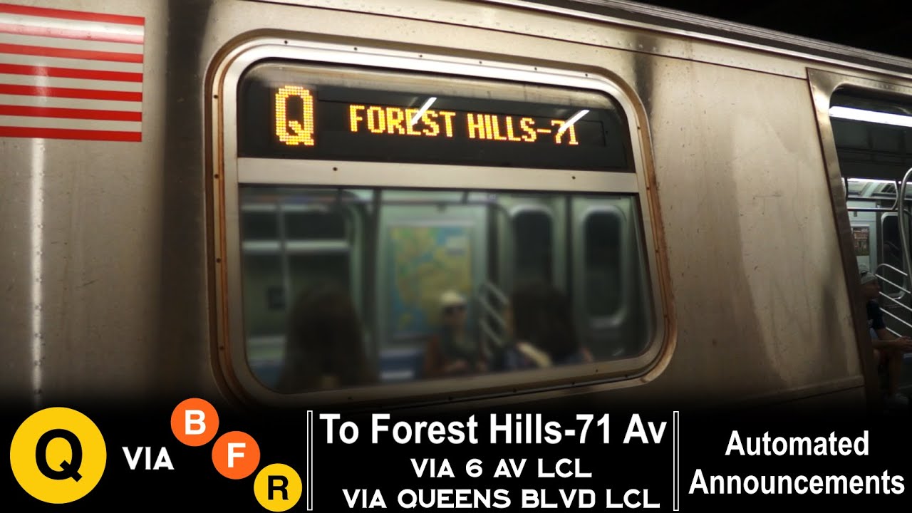 ᴴᴰ R160 Q Train To Forest Hills 71 Av via 6 Av Local / Queens Blvd Local Announcements YouTube