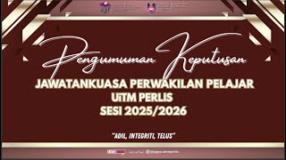MAJLIS PENGUMUMAN JAWATANKUASA PERWAKILAN PELAJAR UiTM PERLIS SESI 2025/2026 MAJLIS PENGUMUMAN JAWATANKUASA PERWAKILAN PELAJAR UiTM PERLIS SESI 2025/2026