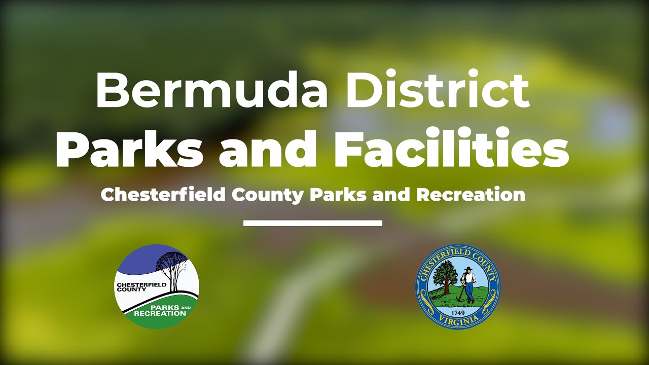 Chesterfield County Parks and Recreation Bermuda District Facilities