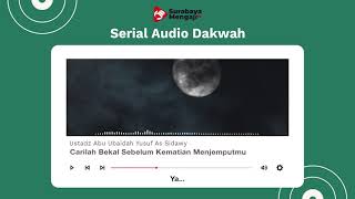 Carilah Bekal Sebelum Kematian Menjemputmu - Serial Audio Dakwah