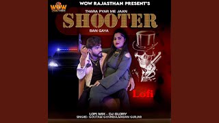 Thara Pyar Me Jaan Shooter Ban Gaya Lofi