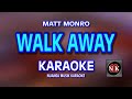 WALK AWAY [ KARAOKE ] - MAT MONRO@nuansamusikkaraoke