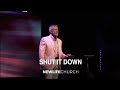 Shut it Down | Pastor Bryan Matthews | New Life Church