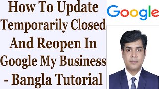 How To Update Temporarily Closed And Reopen In Google My Business - Bangla