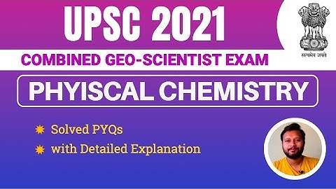 UPSC 2021: Physical Chemistry Solved PYQs |  Combined Geo-Scientist Exam | Detailed Explanation