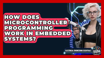 How Does Microcontroller Programming Work in Embedded Systems?