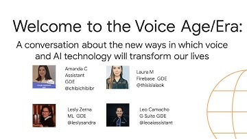 Actions on Google + Dialogflow - Welcome to the Voice Age/Era - GDG Cloud London UK