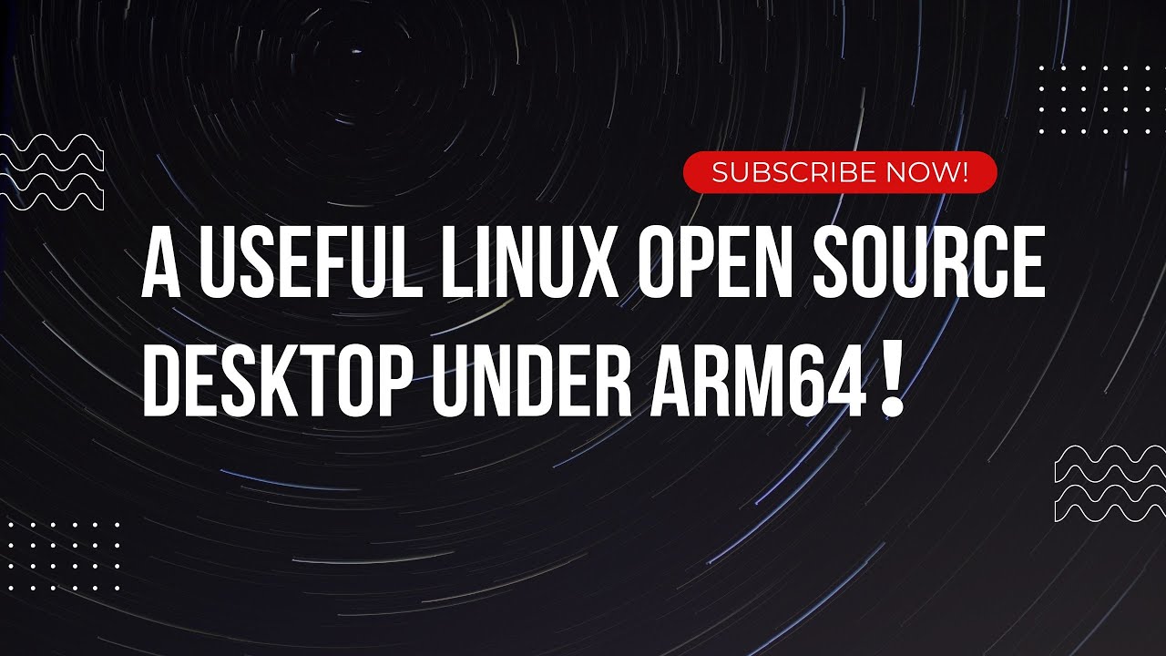 Recommend a useful Linux open source desktop under arm64, compatible ...