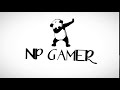 Np gamer offical intro