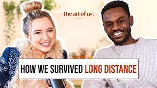 How to Make Long Distance Relationships Work | The Art of Us Podcast Ep 5