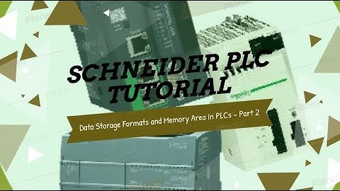 L6: Unity Pro (Control Expert) Schneider PLC - Data Storage Formats and Memory Area in PLCs - Part 2