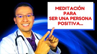 💖 ¿Cómo Ser una Persona Positiva? - Terapia de Meditación - Dr. Chocolate (Dr. Sergio Perea)