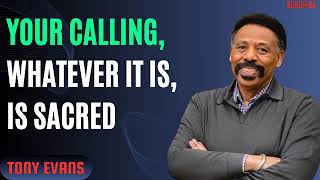 Tony Evans sermon 2024 - Your Calling, Whatever It Is, Is Sacred