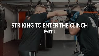 Striking To Enter The Clinch: Part 1