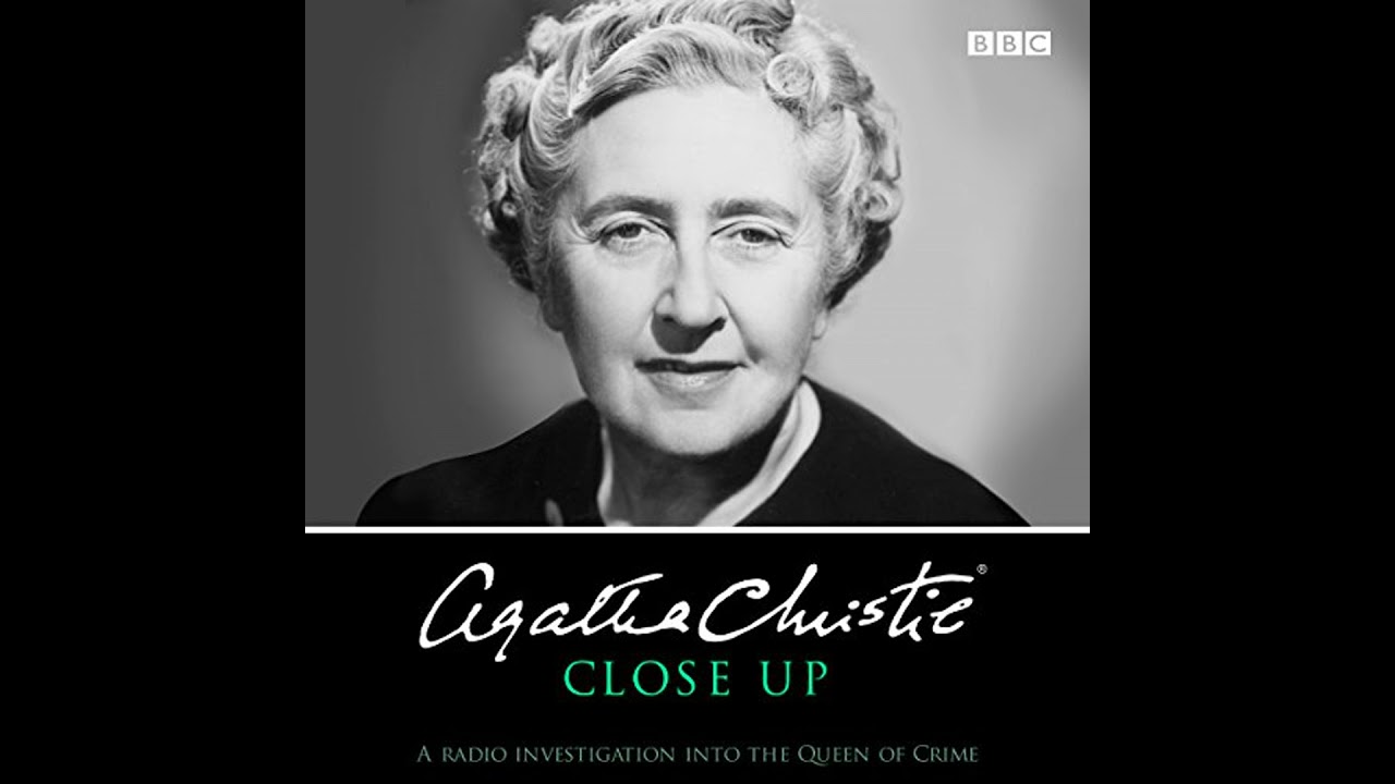 Agatha Christie Close Up: A radio investigation into the Queen of Crime by Agatha Christie