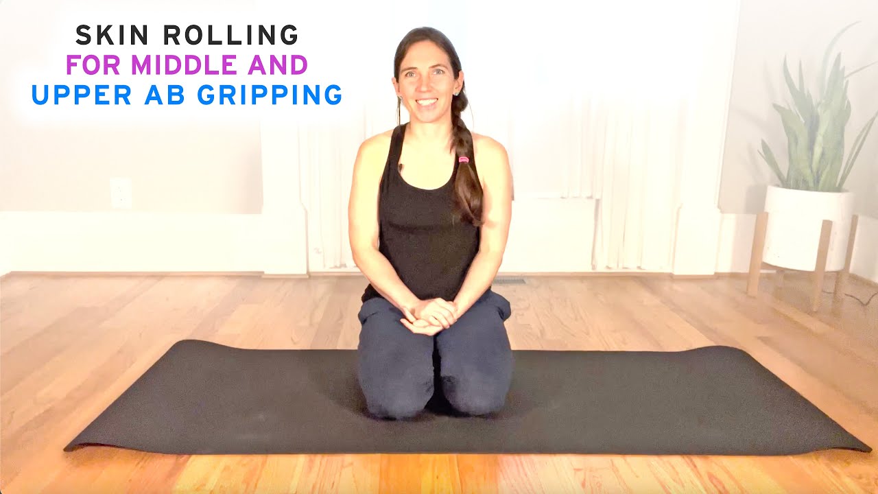Skin Rolling for Middle and Upper Ab Gripping YouTube