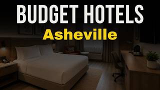 Top Affordable Hotels in Asheville 2026 | Asheville Hotel Recommendations