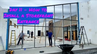 Day 11 - How to Install a Storefront Entrance ~ How to build an amazing showroom