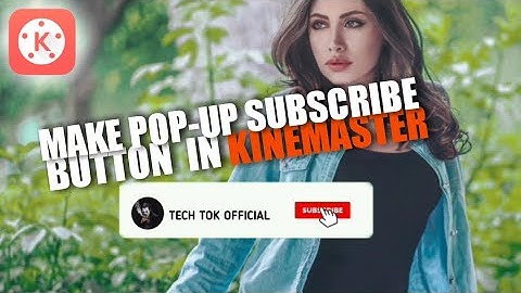 Pop-Up Subscribe Button Making  In KINEMASTER || #TECHTOKOFFICIAL