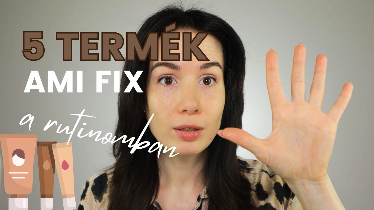 5 bőrápolási termék, ami mindig fix a rutinomban | TP Makeup