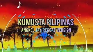 Video thumbnail of "Kumusta Pilipinas Reggae Cover By Angkel Jay, Tropa Vibes, Kuerdas #VOL.15N #2021MAY #HD1080"