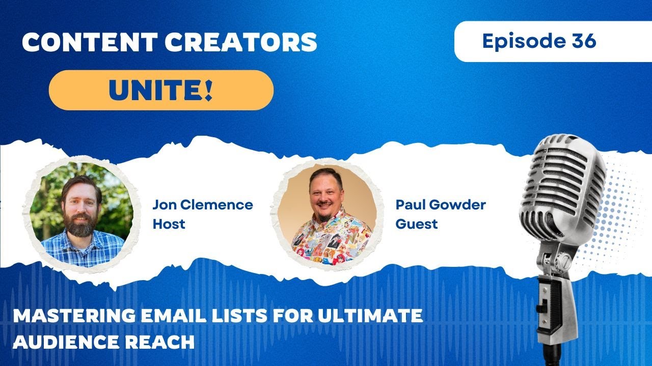 Mastering Email Lists for Ultimate Audience Reach with Paul Gowder (Ep. 36)