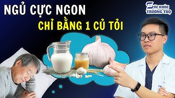 4 Mẹo Ngủ Cực Ngon Chỉ Với 1 Củ Tỏi, Người Bị Mất Ngủ Hãy Thử Ngay