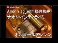 Amor y sol with 桜井和寿/ナオト・インティライミ【オルゴール】