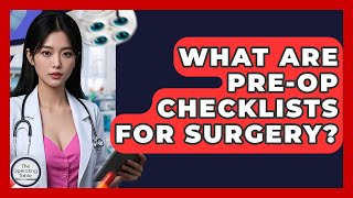 What Are Pre-op Checklists For Surgery? - The Operating Table