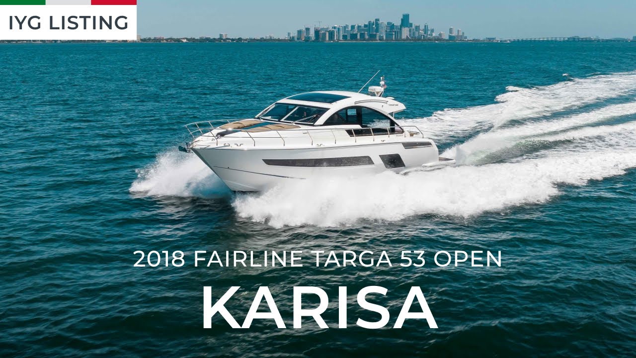 2018 Fairline Targa 53 Open | KARISA - YouTube