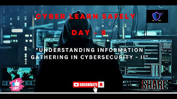 "Understanding Information Gathering in Cybersecurity - II"