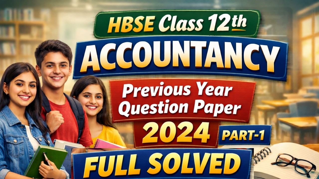 Hbse 12 Accountancy Previous Year Question Paper 2024 | Part -1 | HBSE 12th Accounts PYQ | 9 March