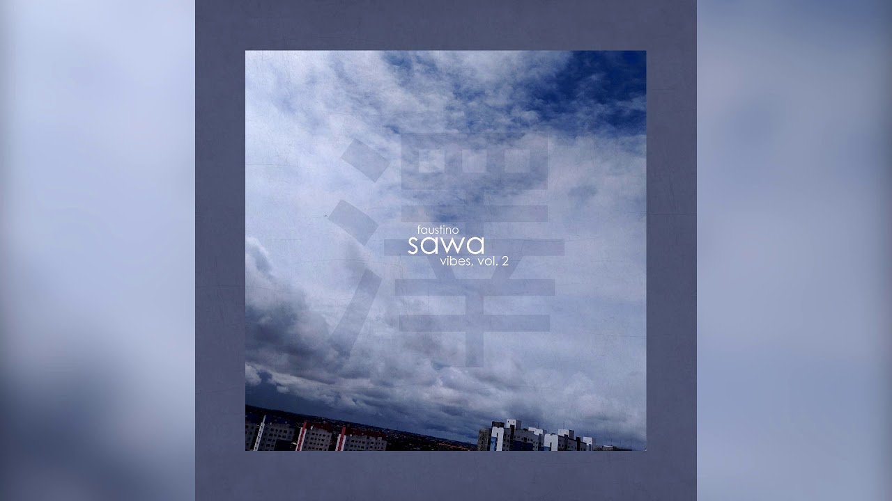 faustino - 05 - kevin (cinza, pt. 3) - sawa (vibes, vol. 2)