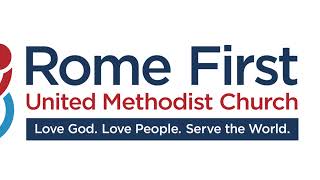 Rome First United Methodist 11 AM Traditional Worship Service