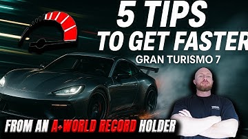 5 Tips to Get Faster in Gran Turismo 7 – Stop Wasting Lap Time!
