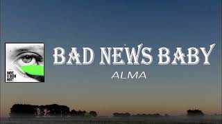 Alma - Bad News Baby (Lyrics)