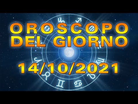 Oroscopo del Giorno Giovedì 14 Ottobre 2021!