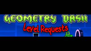 🔴Level Requests🔴 | Geometry Dash