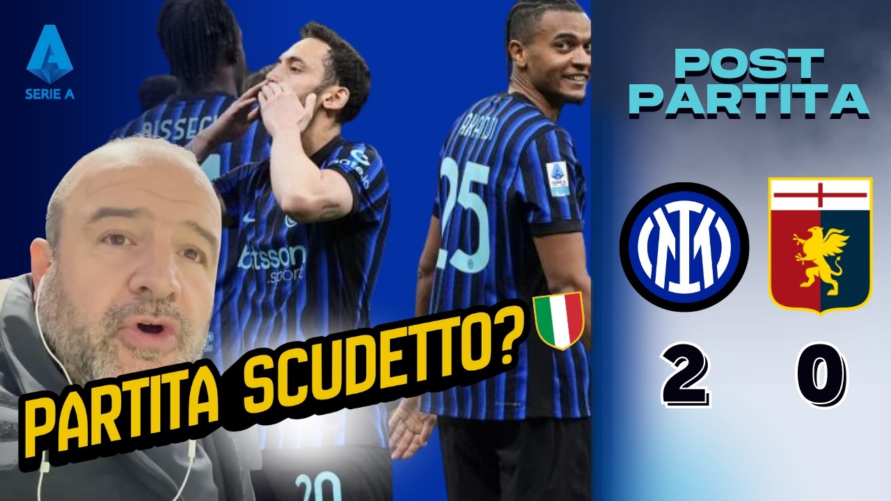 INTER-GENOA 2-0: LA VITTORIA CHE DECIDE LO SCUDETTO?