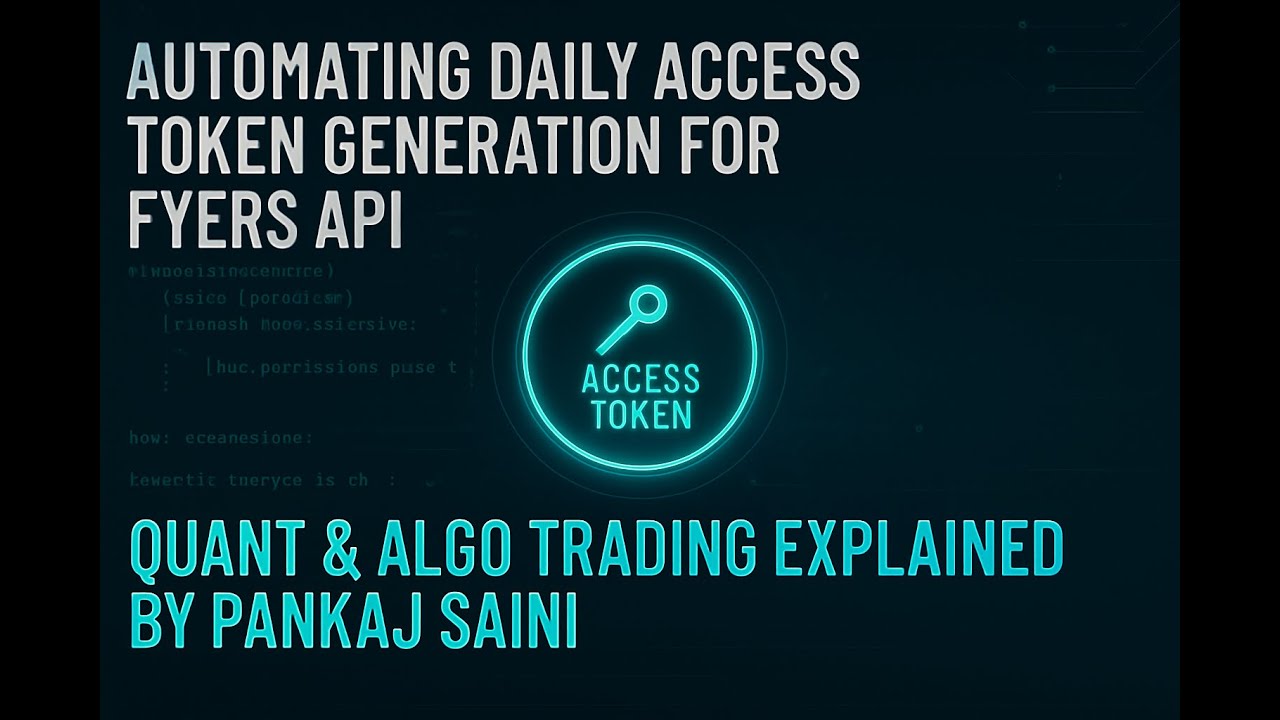 Video 9 | 🔥 Automate Fyers Daily Access Token Generation In Algo ...