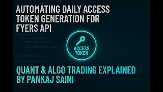 Video 9 | 🔥 Automate Fyers Daily Access Token Generation In Algo Trading | Code in Python and Golang