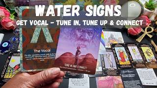 💧WATER SIGNS ♋♏♓ GET VOCAL: TUNE IN, TUNE UP &amp; CONNECT 📻📡📺