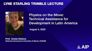 Gisela Mateos: Physics on the Move: Technical Assistance for Development in Latin America