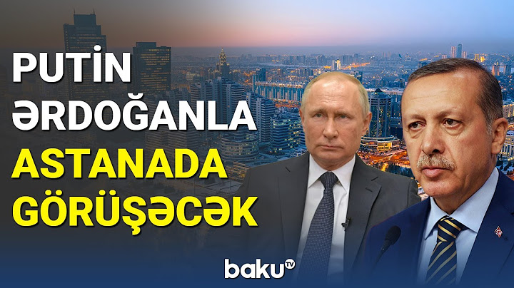 Putin Ərdoğanla Astanada görüşəcək - BAKU TV