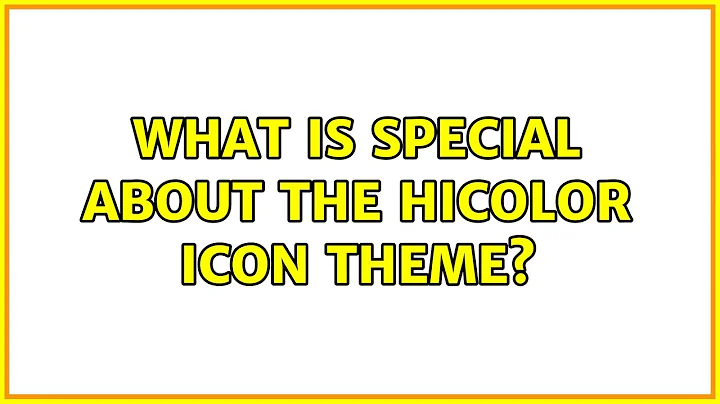Ubuntu: What is special about the hicolor icon theme?