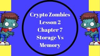 Crypto Zombies Lesson 2, Chapter 7, Storage vs Memory
