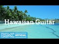 Hawaiian Guitar: Music of Hawaii - Sunny Relaxing Instrumental Music with Beach Scenery